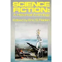 Science Fiction： A Historical Anthology