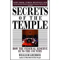 Secrets of the Temple： How the Federal Reserve Runs the Country