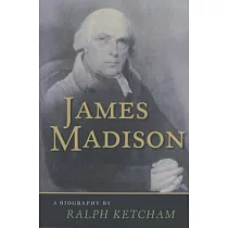 James Madison： A Biography