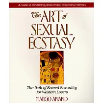 The Art of Sexual Ecstasy： The Path of Sacred Sexuality for Western Lovers