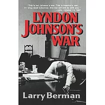 Lyndon Johnson’s War： The Road to Stalemate in Vietnam