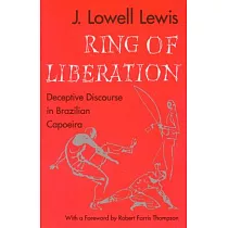 Ring of Liberation： Deceptive Discourse in Brazilian Capoeira