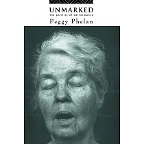Unmarked： The Politics of Performance