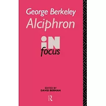 George Berkeley Alciphron in Focus