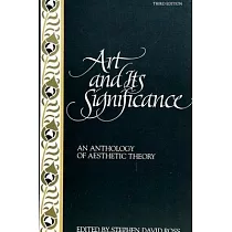 Art and Its Significance： An Anthology of Aesthetic Theory， Third Edition