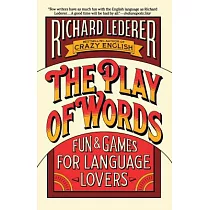 The Play of Words： Fun & Games for Language Lovers