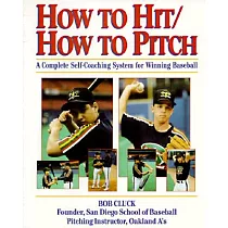 How to Hit/How to Pitch： A Complete Self─Coaching System for Winning Baseball