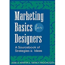 Marketing Basics for Designers： A Sourcebook of Strategies and Ideas