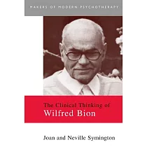 The Clinical Thinking of Wilfred Bion