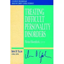 Treating Difficult Personality Disorders： A Volume in the Jossey─Bass Library of Current Clinical Technique