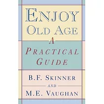 Enjoy Old Age： A Practical Guide