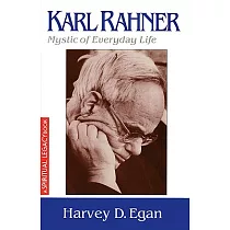 Karl Rahner： The Mystic of Everyday Life