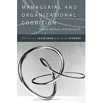 Managerial and Organizational Cognition： Theory， Methods and Research