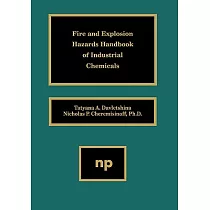 Fire and Explosion Hazards Handbook of Industrial Chemicals