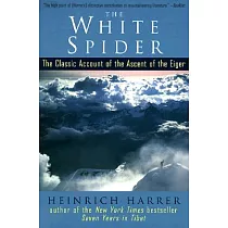 The White Spider： The Classic Account of the Ascent of the Eiger