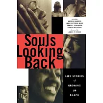 Souls Looking Back： Life Stories of Growing Up Black