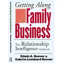 Getting Along in Family Business： The Relationship Intelligence Handbook