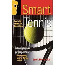 Smart Tennis： How to Play and Win the Mental Game