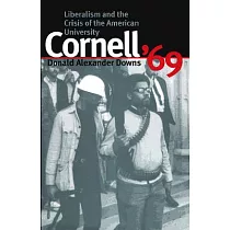 Cornell ’69： Liberalism and the Crisis of the American University