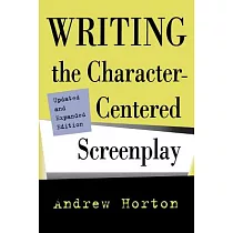 Writing the Character─Centered Screenplay