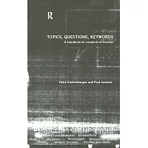Topics， Questions， Keywords： A Handbook for Students of German