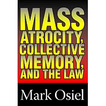 Mass Atrocity， Collective Memory， and the Law