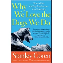 Why We Love the Dogs We Do： How to Find the Dog That Matches Your Personality