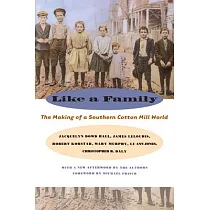 Like a Family： The Making of a Southern Cotton Mill World