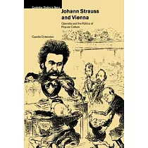 Johann Strauss and Vienna： Operetta and the Politics of Popular Culture
