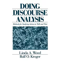 Doing Discourse Analysis： Methods for Studying Action in Talk and Text