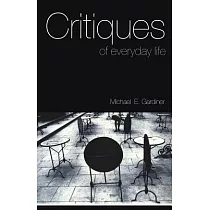 Critiques of Everyday Life： An Introduction