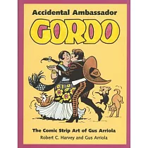 Accidental Ambassador Gordo： The Comic Strip Part of Gus Arriola