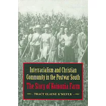 Interracialism and Christian Community in the Postwar South： The Story of Koinonia Farm