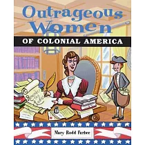 Outrageous Women of Colonial America