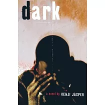 Dark： A Novel