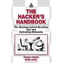 The Hacker’s Handbook： The Strategy Behind Breaking into and Defending Networks