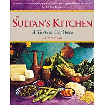 The Sultan’s Kitchen： A Turkish Cookbook [over 150 Recipes]