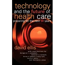Technology and the Future of Health Care： Preparing for the Next 30 Years