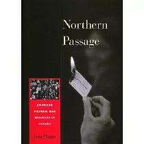 Northern Passage： American Vietnam War Resisters in Canada