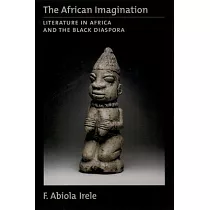 The African Imagination： Literature in Africa and the Black Diaspora