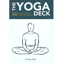The Yoga Deck： 50 Poses & Meditations for Body， Mind， & Spirit