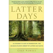 Latter Days： An Insider’s Guide to Mormonism， the Church of Jesus Christ of Latter─Day Saints