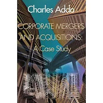 Corporate Mergers and Acquisitions： A Case Study