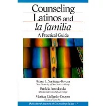 Counseling Latinos and La Familia： A Practical Guide
