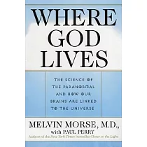 Where God Lives： The Science of the Paranormal and How Our Brains Are Linked to the Universe