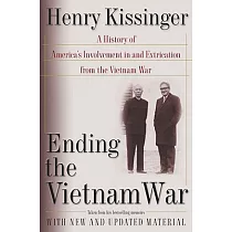 Ending the Vietnam War： A History of America’s Involvement in and Extrication from the Vietnam War