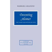 Inventing Homer： The Early Reception of Epic