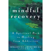 Mindful Recovery： A Spiritual Path to Healing from Addiction