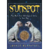 Sunspot： The Best Ever Astrological Guide to Your Dog