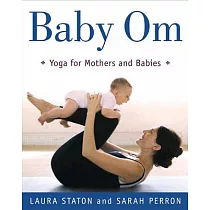 Baby Om： Yoga for Mothers and Babies